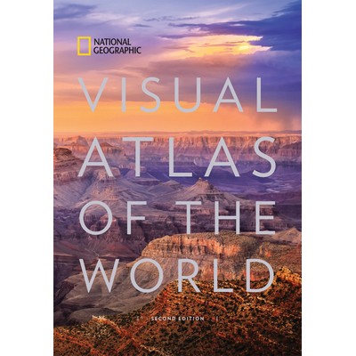 National Geographic Visual Atlas of the World, 2nd Edition (Fully Revised a