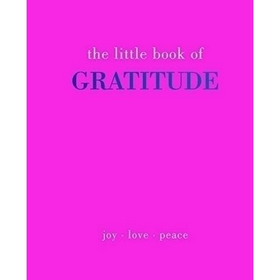 The Little Book of Gratitude (Give More Thanks)