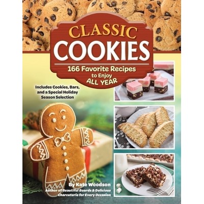 Classic Cookies (166 Favorite Recipes to Enjoy All Year)