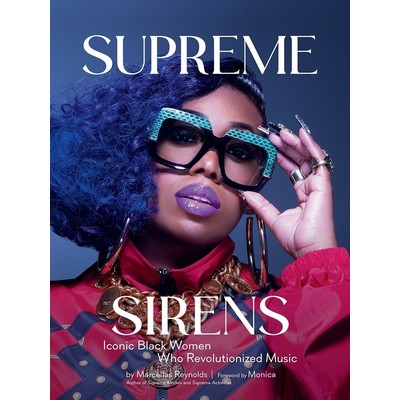 Supreme Sirens (Iconic Black Women Who Revolutionized Music)