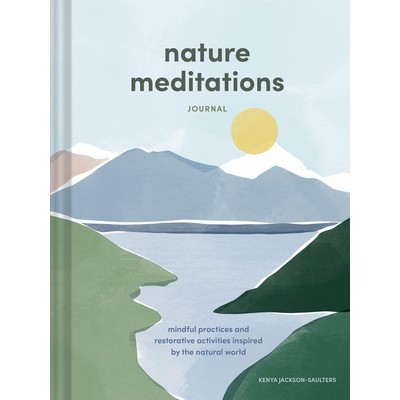 Nature Meditations Journal (Mindful Practices and Restorative Activities In