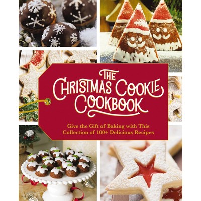 The Christmas Cookie Cookbook (Over 100 Recipes to Celebrate the Season (Ov