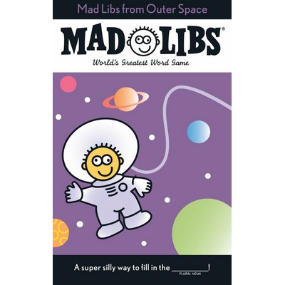 Mad Libs from Outer Space (World's Greatest Word Game)