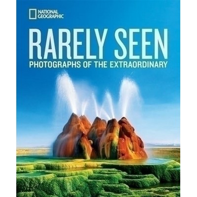 National Geographic Rarely Seen (Photographs of the Extraordinary) - 978142