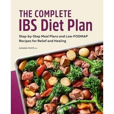 The Complete IBS Diet Plan (Step-by-Step Meal Plans and Low-FODMAP Recipes