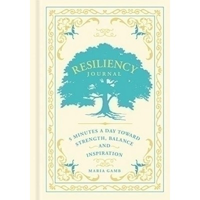 Resiliency Journal (5 Minutes a Day toward Strength, Balance, and Inspirati