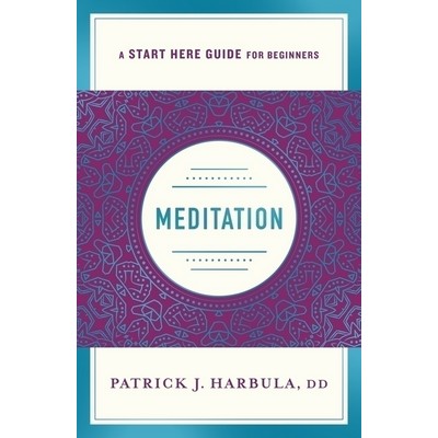 Meditation (The Simple and Practical Way to Begin Meditating (A Start Here