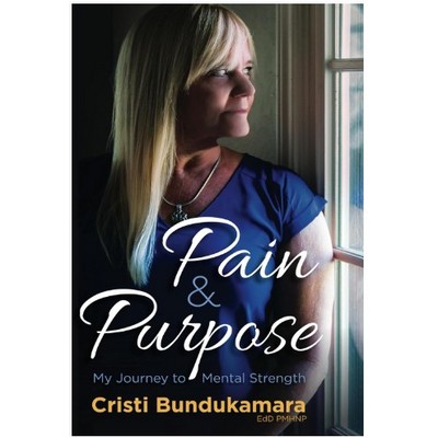 Pain & Purpose: My Journey to Mental Strength Book