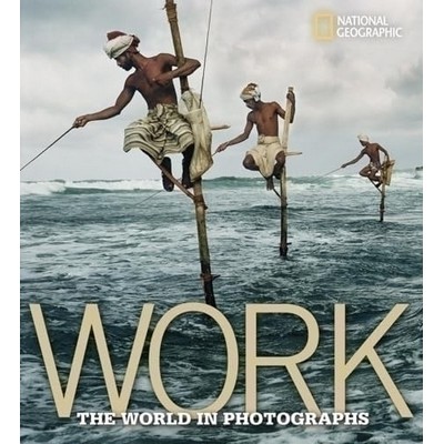 Work (The World in Photographs)