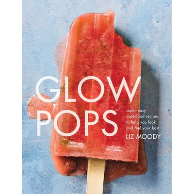 Glow Pops (Super-Easy Superfood Recipes to Help You Look and Feel Your Best