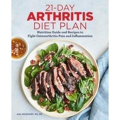 21-Day Arthritis Diet Plan (Nutrition Guide and Recipes to Fight Osteoarthr