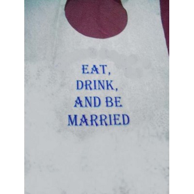 Stock "Eat, Drink, & Be Married" Design Poly Backed Paper Bibs w/Ties Minimum 25 bibs