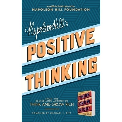 Napoleon Hill's Positive Thinking (10 Steps to Health, Wealth, and Success)