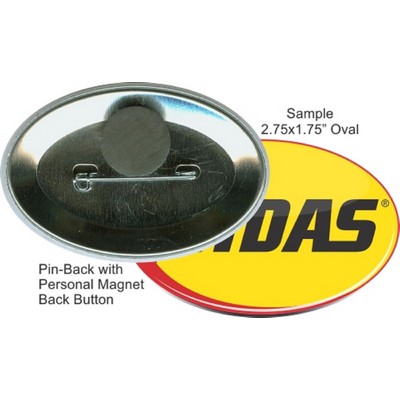 Custom Buttons - 2.75X1.75 Inch Oval, Pin-back/Personal Magnet