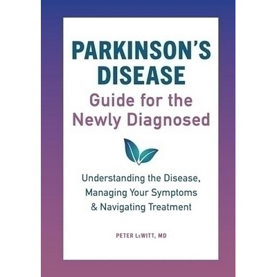 Parkinson's Disease Guide for the Newly Diagnosed (Understanding the Diseas