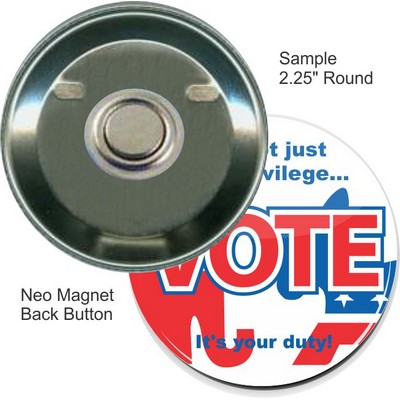 Custom Buttons - 2.25 Inch Round with Neo Magnet