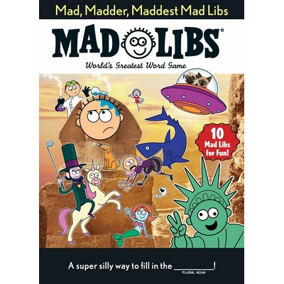 Mad, Madder, Maddest Mad Libs (Over 200 Stories for Fun!)