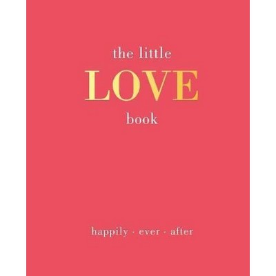 The Little Love Book (Happily. Ever. After)