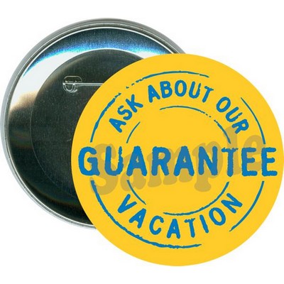 Business - Ask me about our Vacation Guarantee - 3 Inch Round Button