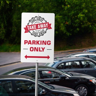 Take Away Parking Only Parking Signs (1ft x 1ft) SQFT