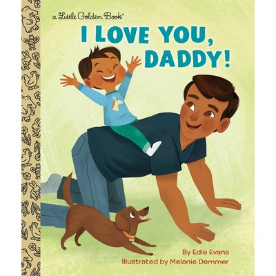 I Love You, Daddy! (A Book for Dads and Kids)